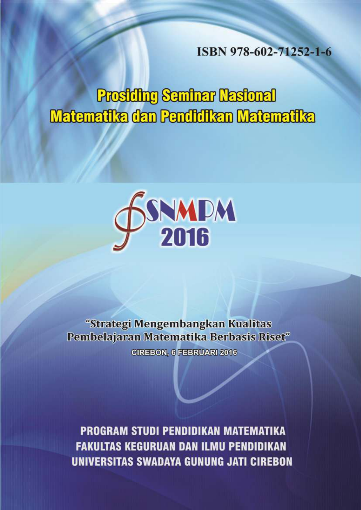 ISBN 978 602 1 6 Seminar Nasional Matematika dan Pendidikan Mate atika “NMPM 6 Strategi Mengembangkan Kualitas Pembelajaran Matematika Berbasis Riset
