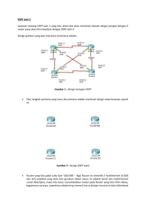 OSPF part 2 Lanjutan tentang OSPF part 1 yang lalu, disini kita akan