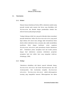 BAB 2 TINJAUAN PUSTAKA 2.1. Tuberkulosis 2.1.1. Definisi