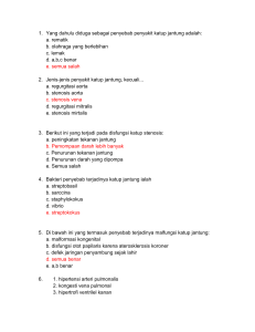 1. Yang dahulu diduga sebagai penyebab penyakit katup jantung