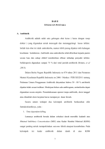 7 BAB II TINJAUAN PUSTAKA A. Antibiotik Antibiotik adalah salah