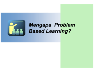 Mengapa Problem Based Learning?