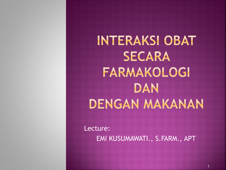 Interaksi Obat Secara Farmakologi Dan Dengan Makanan