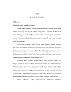 BAB II TINJAUAN PUSTAKA 2.1 Fraktur 2.1.1 Definisi dan Klasifikasi