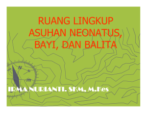 RUANG LINGKUP ASUHAN NEONATUS, BAYI, DAN BALITA