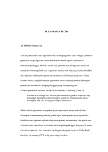 14 II. LANDASAN TEORI 2.1 Definisi Pemasaran Saat ini