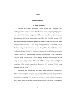 BAB I PENDAHULUAN A. Latar Belakang Epidemi HIV