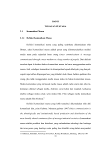 BAB II TINJAUAN PUSTAKA 2.1 Komunikasi Massa 2.1.1 Definisi
