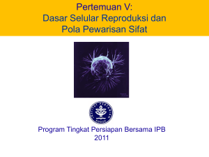 Dasar Selular Reproduksi dan Pola Pewarisan Sifat