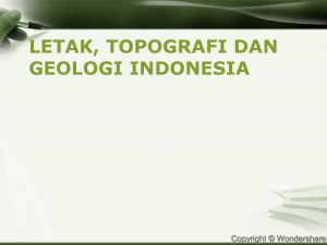letak, topografi dan geologi indonesia