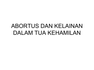 abortus dan kelainan dalam tua kehamilan