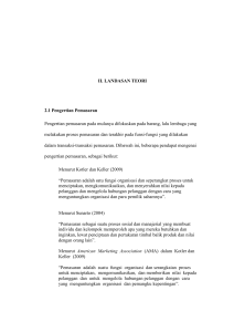 16 II. LANDASAN TEORI 2.1 Pengertian Pemasaran Pengertian