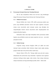 7 BAB 2 LANDASAN TEORI 2.1 Perencanaan Strategis Sistem dan