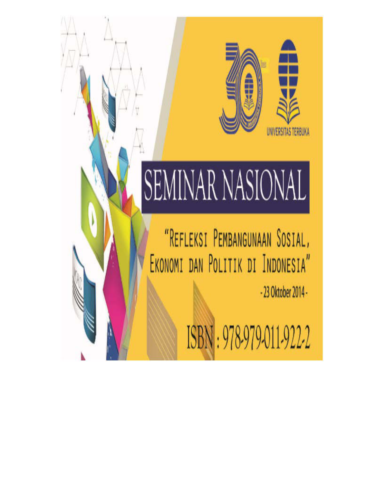Seminar Nasional UT 2014 Refleksi Pembangunan Sosial Ekonomi dan Politik di Indonesia ISBN 978 979 011 922 2 Yang saya hormati Para Peserta Seminar