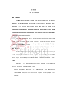 7 BAB III LANDASAN TEORI 3.1 Aplikasi Aplikasi adalah perangkat