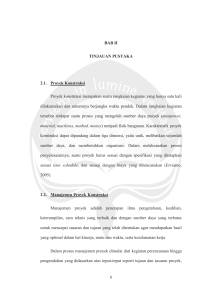 6 BAB II TINJAUAN PUSTAKA 2.1. Proyek Konstruksi Proyek