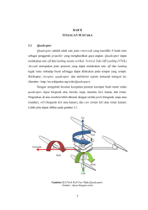 5 BAB II TINJAUAN PUSTAKA 2.1 Quadcopter Quadcopter adalah