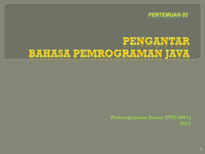 Pemrograman Dasar [PTI-5001] 2012