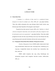 386 BAB 2 LANDASAN TEORI 2.1 Sistem Basis Data “A database is