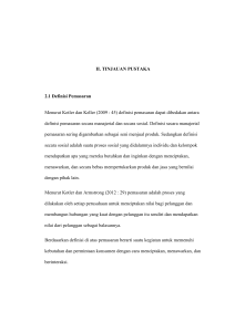 14 II. TINJAUAN PUSTAKA 2.1 Definisi Pemasaran Menurut Kotler