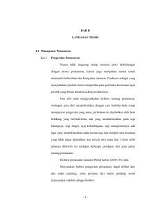 - 5 - BAB II LANDASAN TEORI 2.1 Manajemen Pemasaran 2.1.1