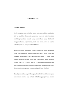 1 I. PENDAHULUAN 1.1. Latar Belakang Listrik merupakan suatu