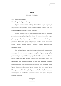 BAB II TELAAH PUSTAKA II.1. Laporan Keuangan II.1.1. Pengertian