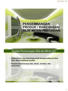 pengembangan produk / rancangan alat mesin pertanian