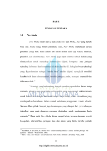 BAB II TINJAUAN PUSTAKA 2.1 New Media New Media terdiri dari