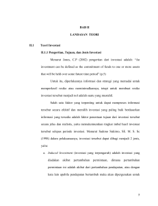 5 BAB II LANDASAN TEORI II.1 Teori Investasi II.1.1 Pengertian