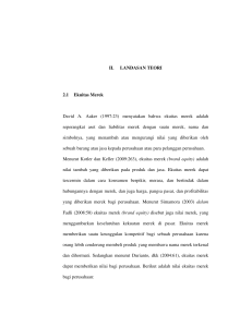 11 II. LANDASAN TEORI 2.1 Ekuitas Merek David A. Aaker (1997:23