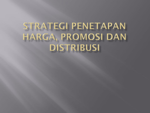 STRATEGI PENETAPAN HARGA, PROMOSI DAN DISTRIBUSI