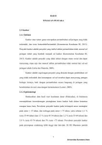 7 BAB II TINJAUAN PUSTAKA 2.1 Kanker 2.1.1 Definisi Kanker atau
