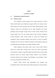 BAB II LANDASAN TEORI 2.1 Pemahaman Strategi Pemasaran 2.1