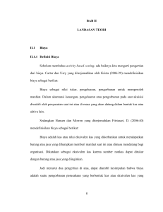 8 BAB II LANDASAN TEORI II.1 Biaya II.1.1 Definisi Biaya Sebelum