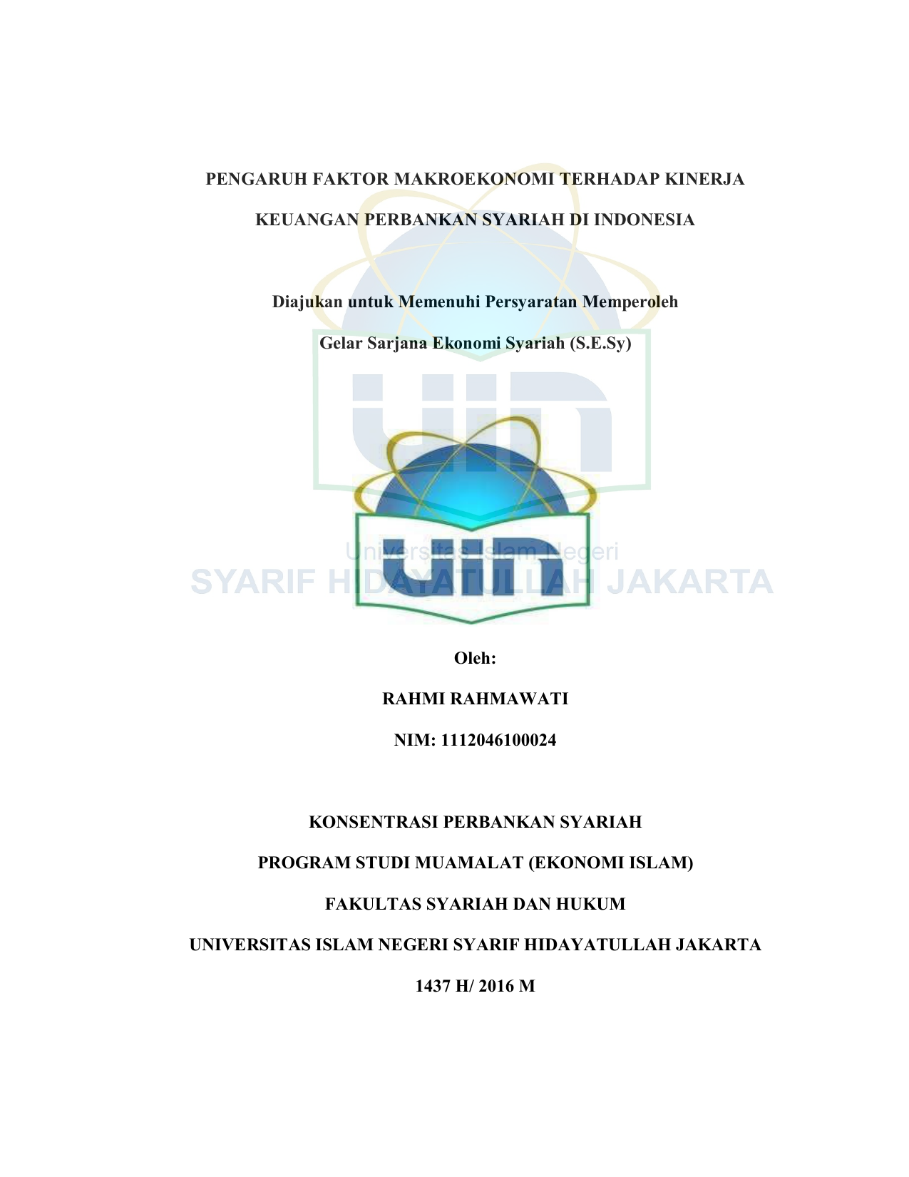 PENGARUH FAKTOR MAKROEKONOMI TERHADAP KINERJA KEUANGAN PERBANKAN SYARIAH DI INDONESIA Diajukan untuk Memenuhi Persyaratan Memperoleh Gelar Sarjana Ekonomi