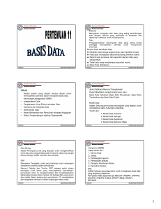 Defenisi Merupakan kumpulan dari data yang saling berhubungan