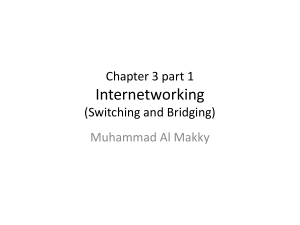 Chapter 3 part 1 Internetworking (Switching and