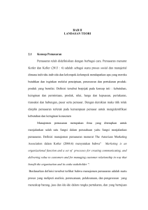 10 BAB II LANDASAN TEORI 2.1 Konsep Pemasaran Pemasaran