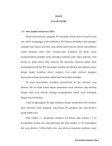 BAB II DASAR TEORI 2.1 Inter Symbol Interference (ISI) Dalam