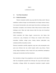 14 BAB 2 LANDASAN TEORI 2.1 Teori Ilmu Komunikasi 2.1.1