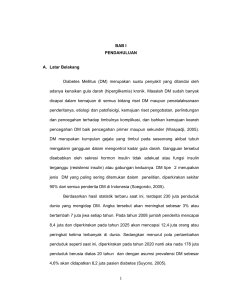 BAB I PENDAHULUAN A. Latar Belakang Diabetes Mellitus (DM