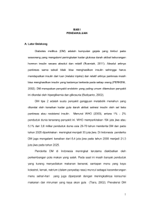 1 BAB I PENDAHULUAN A. Latar Belakang Diabetes mellitus (DM