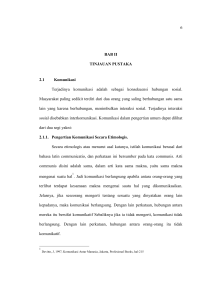 6 BAB II TINJAUAN PUSTAKA 2.1 Komunikasi Terjadinya