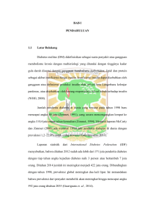 BAB I PENDAHULUAN 1.1 Latar Belakang Diabetes melitus (DM