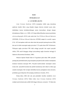 BAB I PENDAHULUAN A. LATAR BELAKANG Acute Coronary