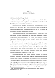 5 BAB II TINJAUAN PUSTAKA 2.1 Sistem Distribusi Tenaga Listrik