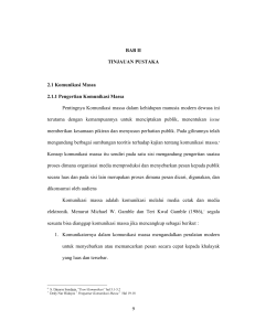 9 BAB II TINJAUAN PUSTAKA 2.1 Komunikasi Massa 2.1.1