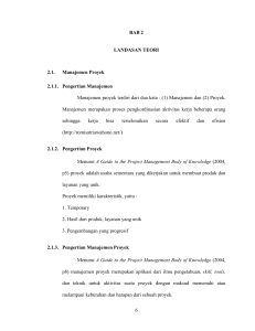 6 BAB 2 LANDASAN TEORI 2.1. Manajemen Proyek 2.1.1