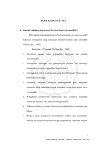 5 BAB II. KAJIAN PUSTAKA A. Sistem Pendukung Keputusan